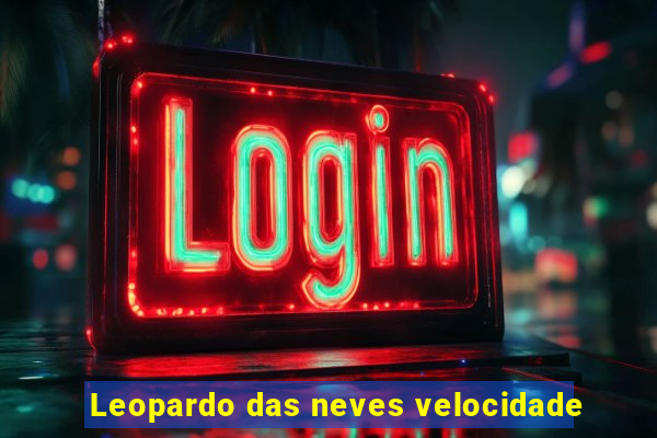 Leopardo das neves velocidade